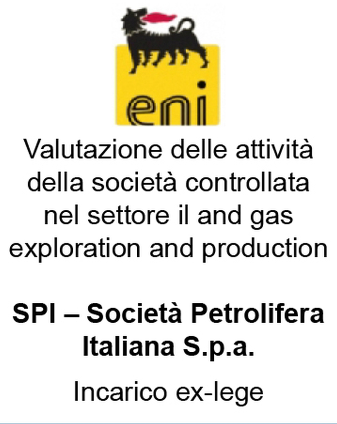 Valutazione delle attività della società controllata nel settore il and gas exploration and production SPI – Società Petrolifera Italiana S.p.a