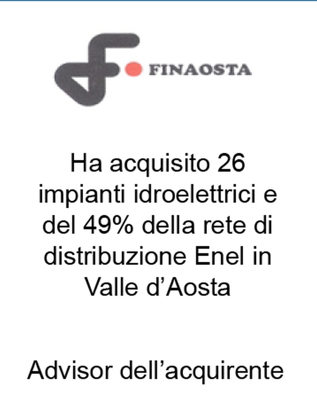 Finaosta Ha acquisito 26 impianti idroelettrici e del 49% della rete di distribuzione Enel in Valle d’Aosta